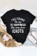 Black I've Find The Key To Happiness Stay Away From Idiots Graphic Tee