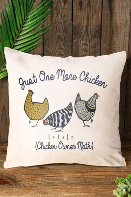 Beige Just One More Chicken Funny Graphic Pillowslip
